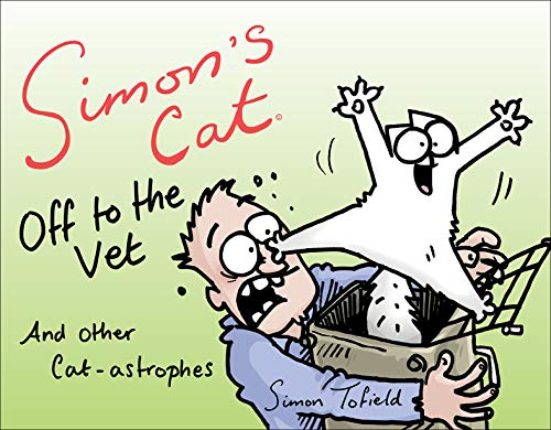 Simon's Cat Off to the Vet: And Other Cat-astrophes