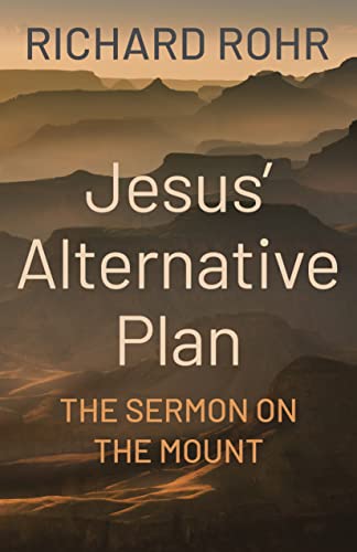 Jesus' Alternative Plan: The Sermon on the Mount