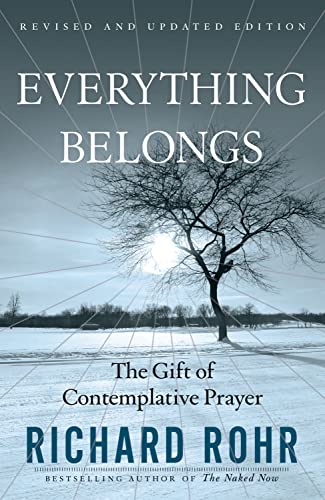 Everything Belongs: The Gift of Contemplative Prayer