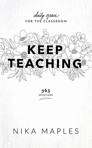 Keep Teaching: Daily Grace for the Classroom