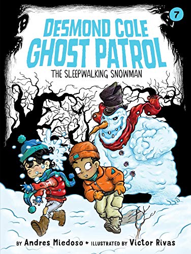 The Sleepwalking Snowman (Desmond Cole Ghost Patrol Book 7)