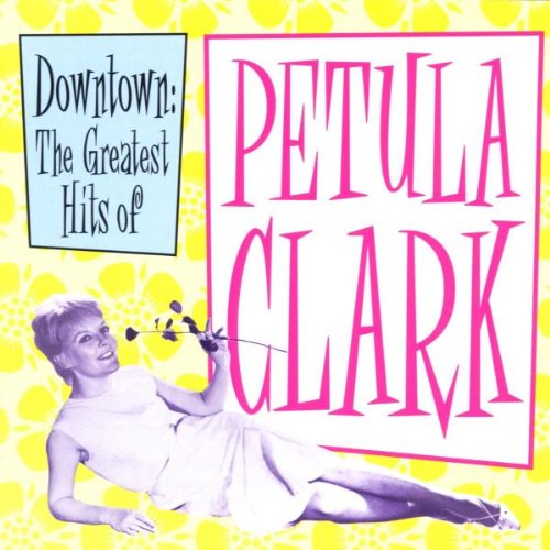 Downtown - The Greatest Hits of Petula Clark