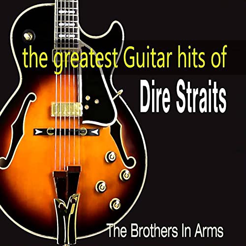 The Greatest Guitar Hits Of Dire Straits