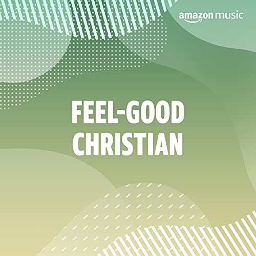 Feel-Good Christian