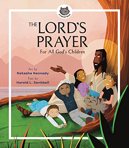 The Lord's Prayer: For All God's Children | Jesus book for kids, Easter basket stuffer, birthday gift for boys & girls ages 4-8 (A FatCat Book)