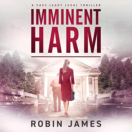 Imminent Harm: Cass Leary Legal Thriller Series, Book 6