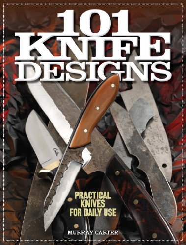 101 Knife Designs: Practical Knives for Daily Use