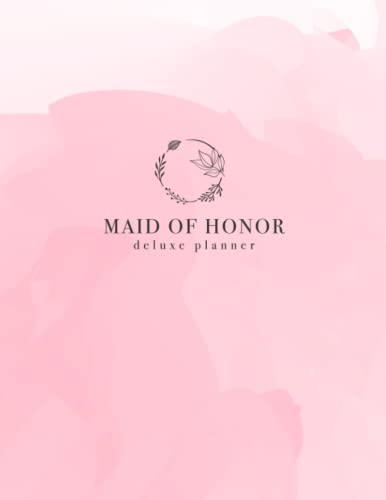 Maid of Honor Deluxe Planner: Premium Organizer | Proposal Gift for the Maid or Matron Honor | Pink Watercolor Botanical Theme
