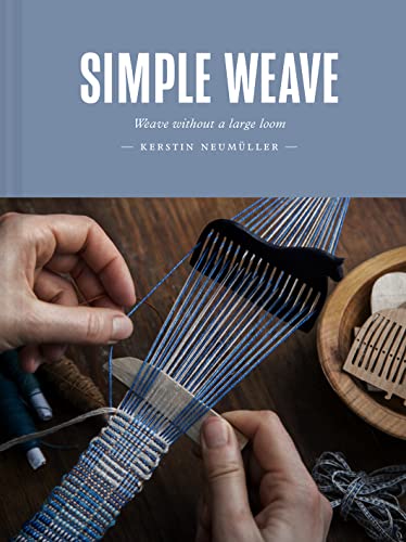 Simple Weave: Create beautiful pieces without a loom