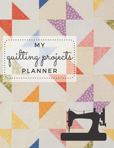 My Quilting Projects Planner: Quilt Project History Journal And Scrapbook: Quilters Notebook with Quilt Pattern Graph Paper, Gift for Quilter, Sewer Presents, Quilt Design Record & Planner Notebook