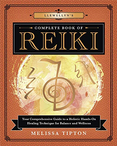 Llewellyn's Complete Book of Reiki: Your Comprehensive Guide to a Holistic Hands-On Healing Technique for Balance and Wellness (Llewellyn's Complete Book Series 15)