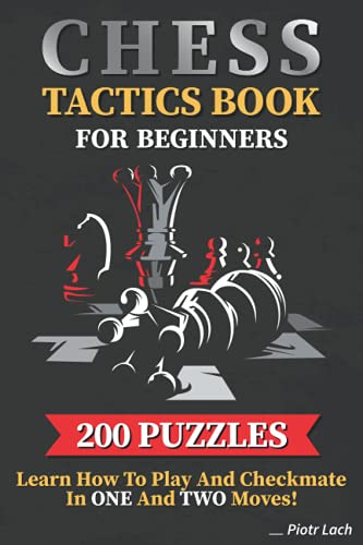 Chess Tactics Book for Beginners 200 Puzzles Learn How to Play and Checkmate in One and Two Moves: Visualization Training for Dummies Combinations for Kids and Adults