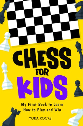 Chess for Kids: My First Book to Learn How to Play and Win: From Beginner to Champion: Complete Black and White Guide and Course (Chess for Kids: How to Play and Win)
