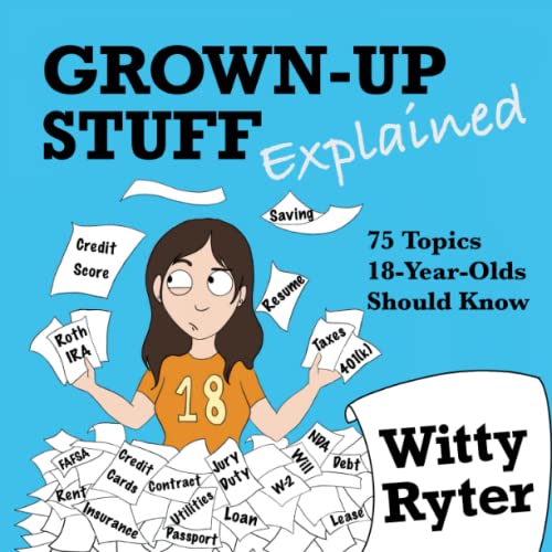 Grown-Up Stuff Explained: 75 Topics 18-Year-Olds Should Know