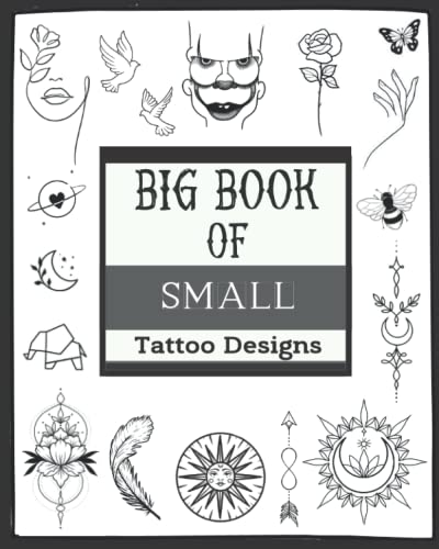 Big Book Of Small Tattoo Designs: Over 400 Inspirational Artworks,Original Modern Tattoo Patterns.Black Ornamental Tattoos,Geometric,Linework ... and much more..) For Women and Men