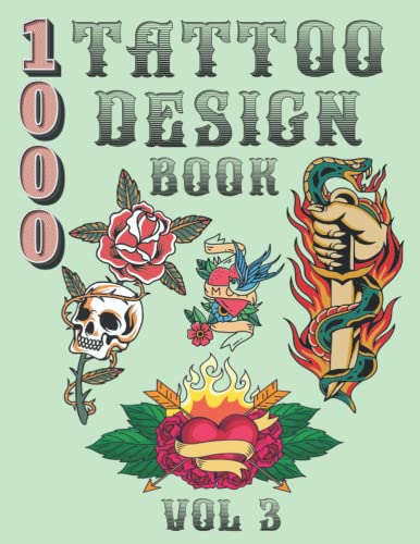 Tattoo Design Book: Over 1000 Tattoo Designs, vol.3 | Tattoo Book for Real Tattoos, Professionals and Amateurs. Flash Art Tattoo Book