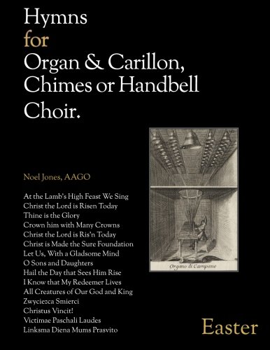 Hymns for Organ & Carillon, Chimes or Handbell Choir: Easter