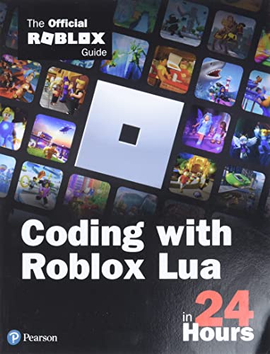 Coding with Roblox Lua in 24 Hours: The Official Roblox Guide (Sams Teach Yourself)
