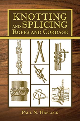 Knotting and Splicing Ropes and Cordage