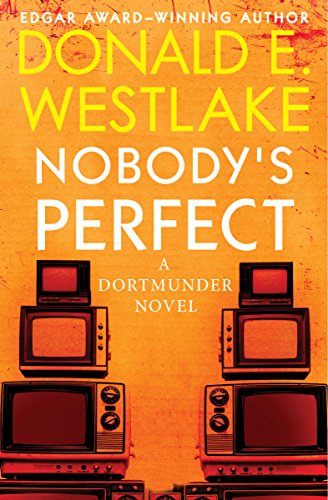 Nobody's Perfect: A Dortmunder Novel (Book Four) (The Dortmunder Novels)