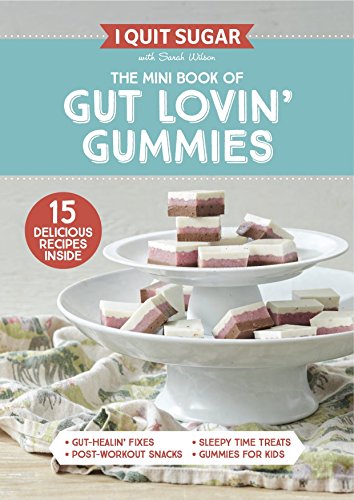 I Quit Sugar The Mini Book of Gut Lovin' Gummies