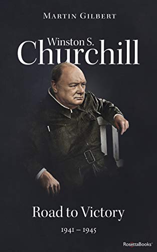 Winston S. Churchill: Road to Victory, 19411945 (Winston S. Churchill Biography)