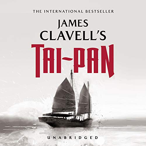 Tai-Pan: The Epic Novel of the Founding of Hong Kong: The Asian Saga, Book 2