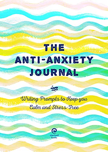 The Anti-Anxiety Journal: Writing Prompts to Keep You Calm and Stress-Free (Volume 33) (Creative Keepsakes, 33)