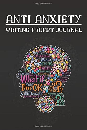 Anti Anxiety - Writing Prompt Journal: Prompt Journal for Anxiety 6" x 9, Writing Prompts Journal for Adults Zen, Self Help Journal with 100 Prompts, Life Question Prompt Journal