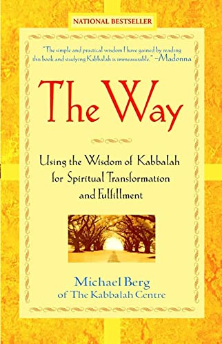 The Way: Using the Wisdom of Kabbalah for Spiritual Transformation and Fulfillment