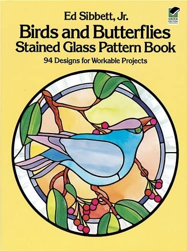 Birds and Butterflies Stained Glass Pattern Book: 94 Designs for Workable Projects