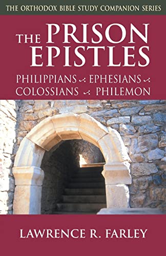 The Prison Epistles: Philippians, Ephesians, Colossians, Philemon (Orthodox Bible Study Companion)