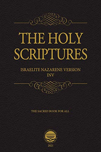 The Holy Scriptures: Israelite Nazarene Version