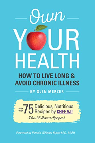 Own Your Health: How to Live Long and Avoid Chronic Illness