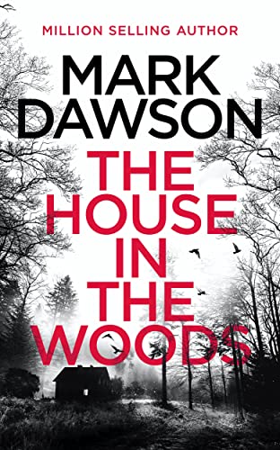The House in the Woods: A gripping murder mystery with an ending you'll never guess (Atticus Priest Murder, Mystery and Crime Thrillers Book 1)