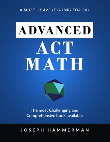 Advanced Math ACT: A Must Have if Going for 30+ (The Most Advanced Guide)