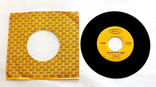 Lulu TO SIR WITH LOVE b/w THE BOAT I ROW - Epic Records 1967 - Vinyl 7 Inch Single Record - Includes Epic sleeve - Smash single from the Columbia Pictures film "To Sir With Love"