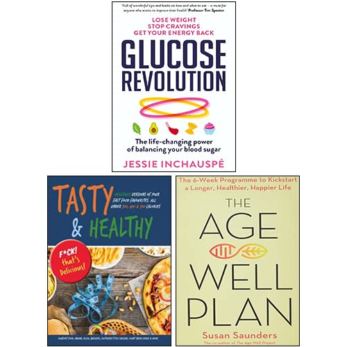 Glucose Revolution By Jessie Inchauspe, The Age-Well Plan By Susan Saunders, Tasty & Healthy: F*ck That's Delicious By Iota 3 Books Collection Set