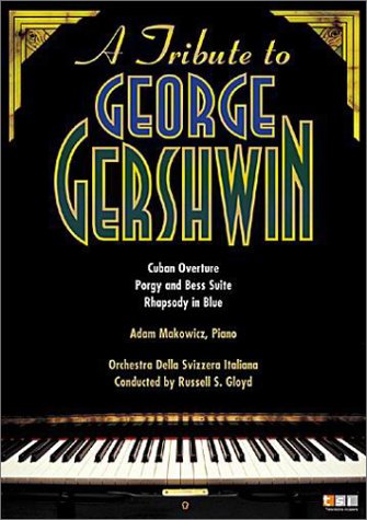 A Tribute to George Gershwin - Cuban Overture, Porgy and Bess, Rhapsody in Blue / Gloyd, Makowicz [DVD]