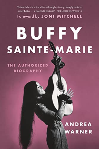 Buffy Sainte-Marie: The Authorized Biography