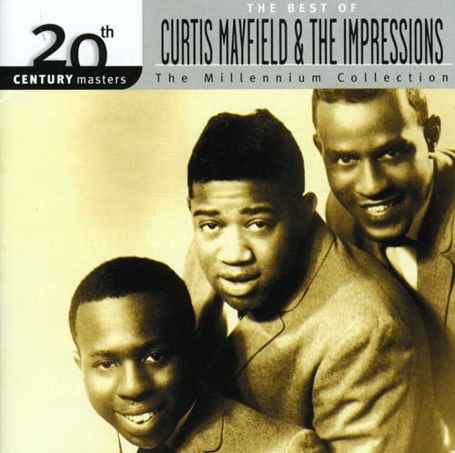 20th Century Masters: The Best of Curtis Mayfield and the Impressions (The Millennium Collection)