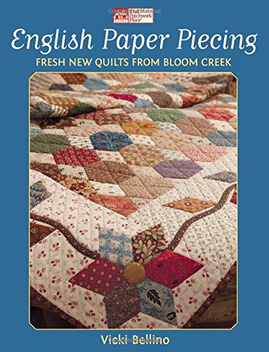 English Paper Piecing: Fresh New Quilts from Bloom Creek