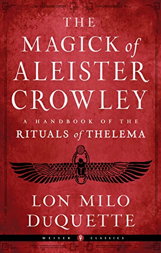 The Magick of Aleister Crowley: A Handbook of the Rituals of Thelema (Weiser Classics Series)