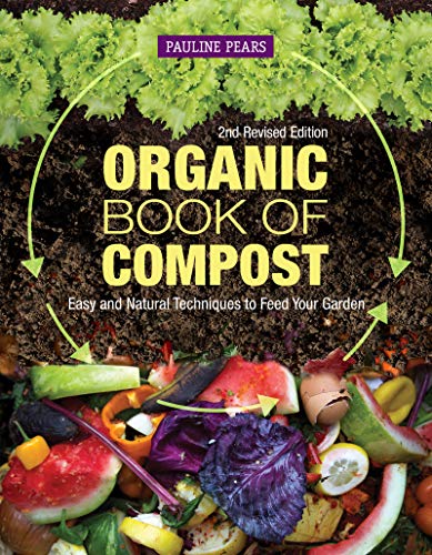 Organic Book of Compost, 2nd Revised Edition: Easy and Natural Techniques to Feed Your Garden (IMM Lifestyle Books) Handbook to Sustainable, Low-Cost Methods, Community Composting, & More, with FAQs