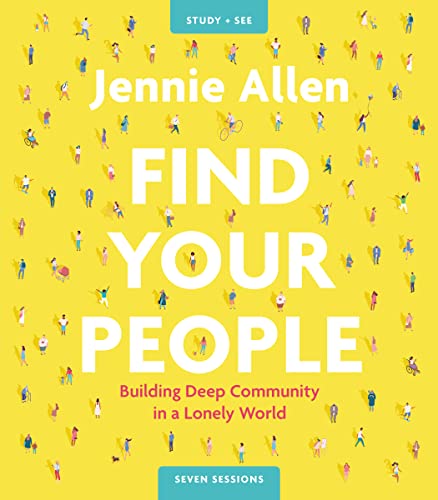Find Your People Bible Study Guide plus Streaming Video: Building Deep Community in a Lonely World
