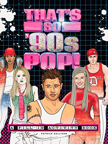 That's So '90s Pop!: A Fill-In Activity Book