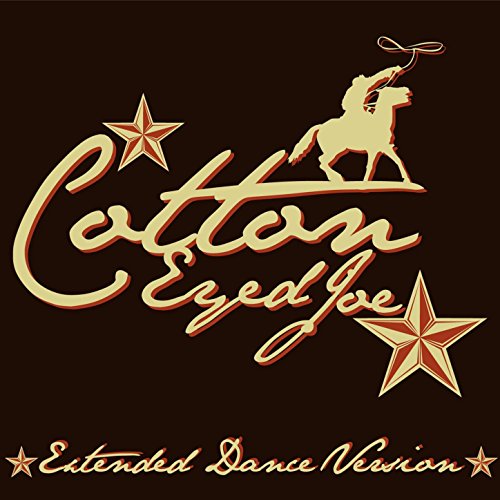 Cotton Eyed Joe (Extended Dance Version)