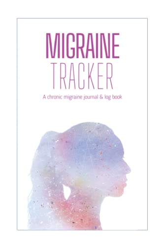 Migraine Tracker: A Chronic Migraine Journal & Log Book: 6x9, 139-pages | A Daily Migraine Tracker - Track Pain Levels, Triggers, and More | Essential Pain & Symptom Tracking Journal