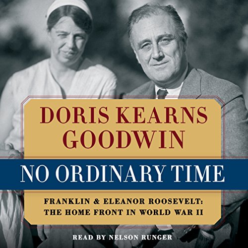 No Ordinary Time: Franklin and Eleanor Roosevelt: The Home Front in World War II