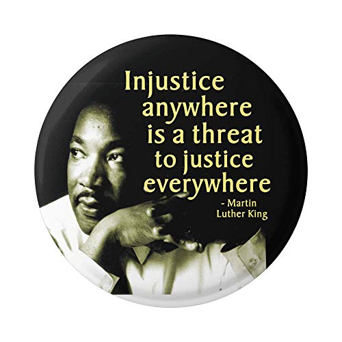 Peace Resource Project Martin Luther King Jr MLK Quote Injustice Anywhere a Threat to Justice Anti-Racism Black Lives Matter 1.75 Inch Round Button